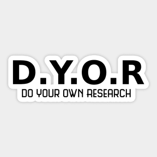 Do Your Own Research (DYOR) Sticker